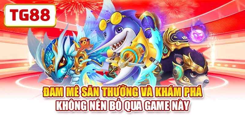 Đam mê săn thưởng và khám phá không nên bỏ qua game này