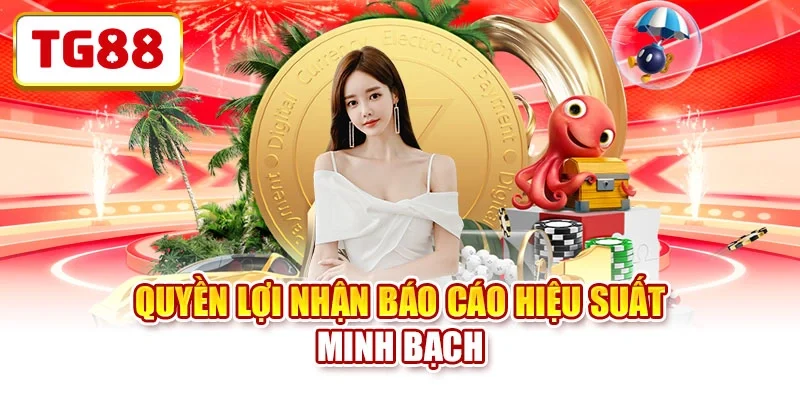 Quyền lợi nhận báo cáo hiệu suất minh bạch