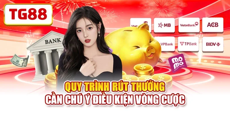 Quy trình rút thưởng cần chú ý điều kiện vòng cược