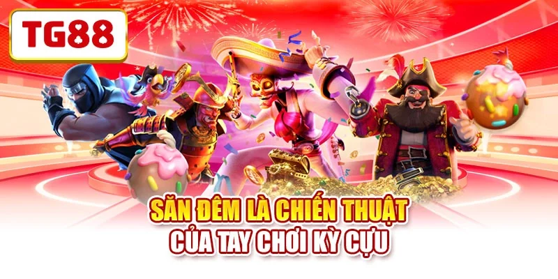 Săn đêm là chiến thuật của tay chơi kỳ cựu khung-gio-no-hu-san-dem-loi-cao Săn đêm là chiến thuật của tay chơi kỳ cựu