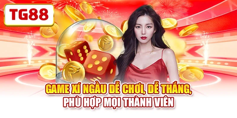 Game xí ngầu dễ chơi, dễ thắng, phù hợp mọi thành viên Game xí ngầu dễ chơi, dễ thắng, phù hợp mọi thành viên