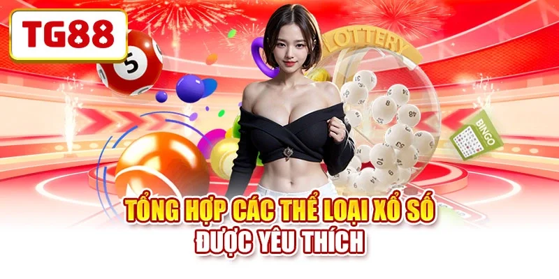 Tổng hợp các thể loại xổ số được yêu thích