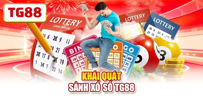 Khái quát sảnh xổ số TG88